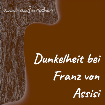 Titelbild: Dunkelheit bei Franz von Assisi