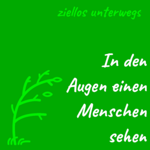 Titelbild: In den Augen einen Menschen sehen