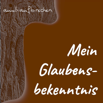 Bild: Mein Glaubensbekenntnis