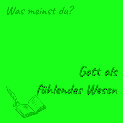 Bild: Gott als fühlendes Wesen
