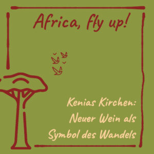 Bild: Kenias Kirche: Neuer Wein als Symbol des Wandels